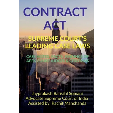 Contract Act- Supreme Court's Leading Case Laws: Case Notes- Facts- Findings of Apex Court Judges & Citations