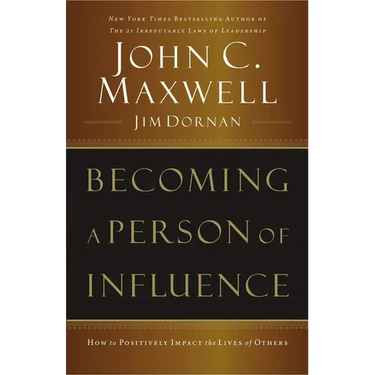 Becoming a Person of Influence: How to Positively Impact the Lives of Others