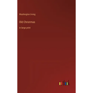 Old Christmas: in large print