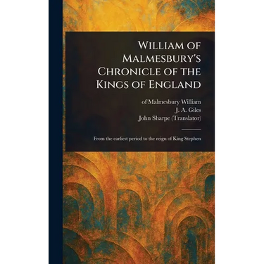 William of Malmesbury's Chronicle of the Kings of England
