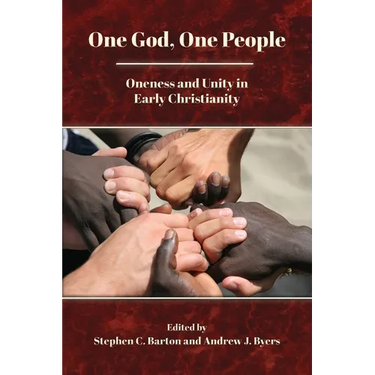 One God, One People: Oneness and Unity in Early Christianity