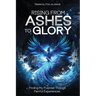 Rising from Ashes to Glory