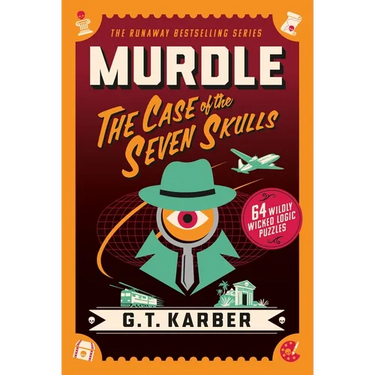 Murdle: The Case of the Seven Skulls: 64 Wildly Wicked Logic Puzzles