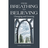 From Breathing to Believing: Changing and Growing