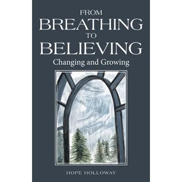 From Breathing to Believing: Changing and Growing