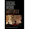 Social Work Artfully: Beyond Borders and Boundaries