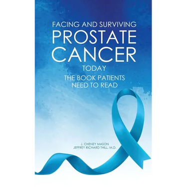 Facing and Surviving Prostate Cancer Today: The Book Patients Need to Read