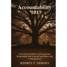 Accountability 101: Unlocking the Path to An Exceptional Relationship with Yourself and Others with A Willing Heart