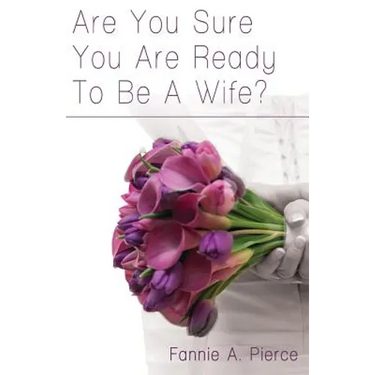 Are You Sure You Are Ready To Be A Wife?