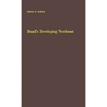 Brazil's Developing Northeast: A Study of Regional Planning and Foreign Aid