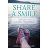 Share a Smile: Thriving in Life and Treatment