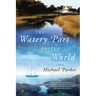 The Watery Part of the World