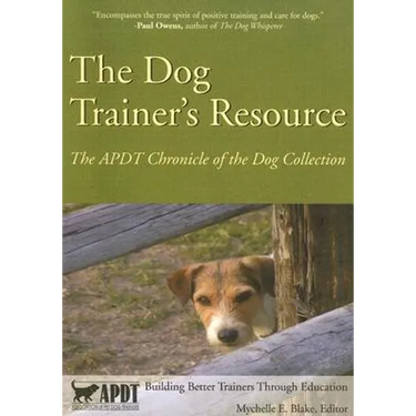 The Dog Trainer's Resource - APDT Chronicle of the Dog Collection