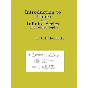 Introduction to Finite and Infinite Series and Related Topics