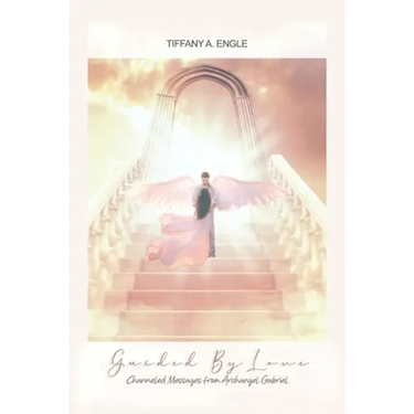 Guided by Love: Channeled Messages from Archangel Gabriel