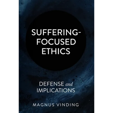 Suffering-Focused Ethics: Defense and Implications