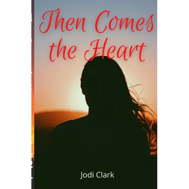 Then Comes the Heart