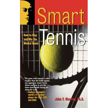 Smart Tennis: How to Play and Win the Mental Game