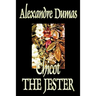 Chicot the Jester by Alexandre Dumas, Fiction, Literary
