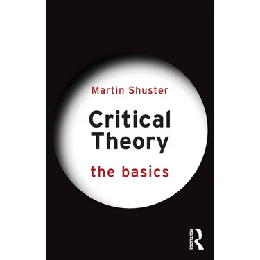 Critical Theory: The Basics