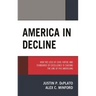 America in Decline: How the Loss of Civic Virtue and Standards of Excellence Is Causing the End of Pax Americana