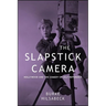 The Slapstick Camera: Hollywood and the Comedy of Self-Reference