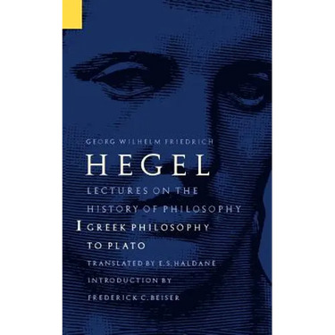Lectures on the History of Philosophy, Volume 1: Greek Philosophy to Plato