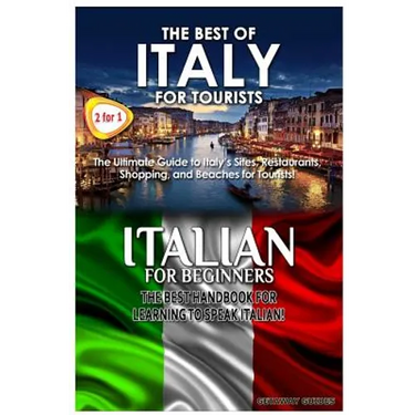 The Best of Italy for Tourists & Italian for Beginners
