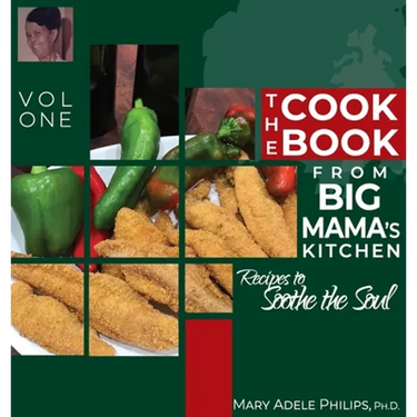 The Cookbook from Big Mama's Kitchen: Recipes to Soothe the Soul