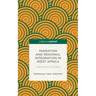 Migration and Regional Integration in West Africa: A Borderless Ecowas