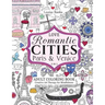 Love Romantic Cities Paris and Venice 2 in 1 Adult Coloring Book: Creative Art Therapy for Mindfulness