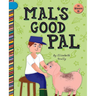 Mal's Good Pal