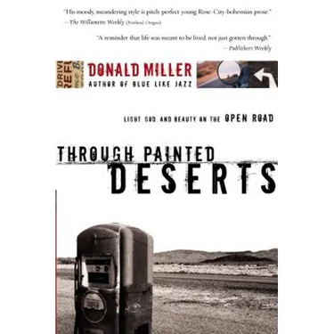 Through Painted Deserts: Light, God, and Beauty on the Open Road