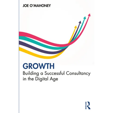 Growth: Building a Successful Consultancy in the Digital Age