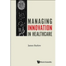 Managing Innovation in Healthcare