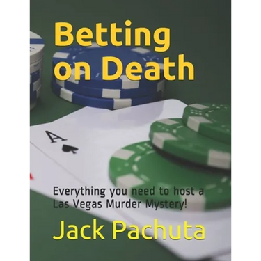 Betting on Death: Everything you need to host a Las Vegas Murder Mystery!