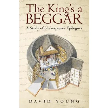The King's a Beggar: A Study of Shakespeare's Epilogues