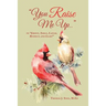 You Raise Me Up...: To Grieve, Smile, Laugh, Respect and Lead!