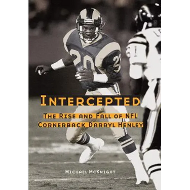 Intercepted: The Rise and Fall of NFL Cornerback Darryl Henley