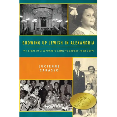 Growing up Jewish in Alexandria: The Story of a Sephardic Family's Exodus from Egypt