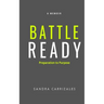 Battle Ready: Preparation to Purpose