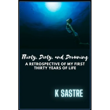 Thirty, Dirty, and Drowning
