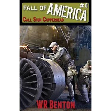 The Fall of America: Book 6 - Call Sign Copperhead