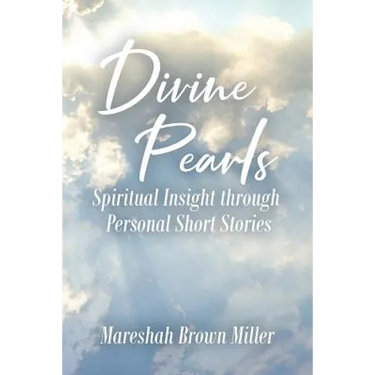 Divine Pearls: Spiritual Insight through Personal Short Stories