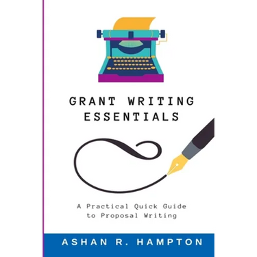 Grant Writing Essentials: A Practical Quick Guide to Proposal Writing