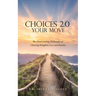 Choices 2.0: Your Move: The Homecoming: 10 Benefits of Choosing Kingdom Love and Royalty
