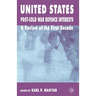 United States Post-Cold War Defence Interests: A Review of the First Decade