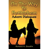 On The Way To Bethlehem: Advent Dialogues