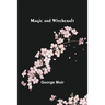 Magic and Witchcraft