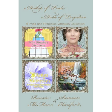 A Dollop of Pride and a Dash of Prejudice: A Pride and Prejudice Variation Collection